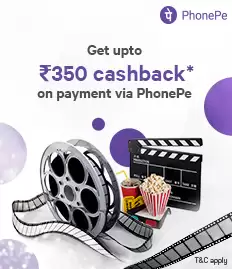 Get Cashback Up To Rs 350 On A Minimum Transaction Of Rs 200 At Bookmyshow Pay Via Phonepe