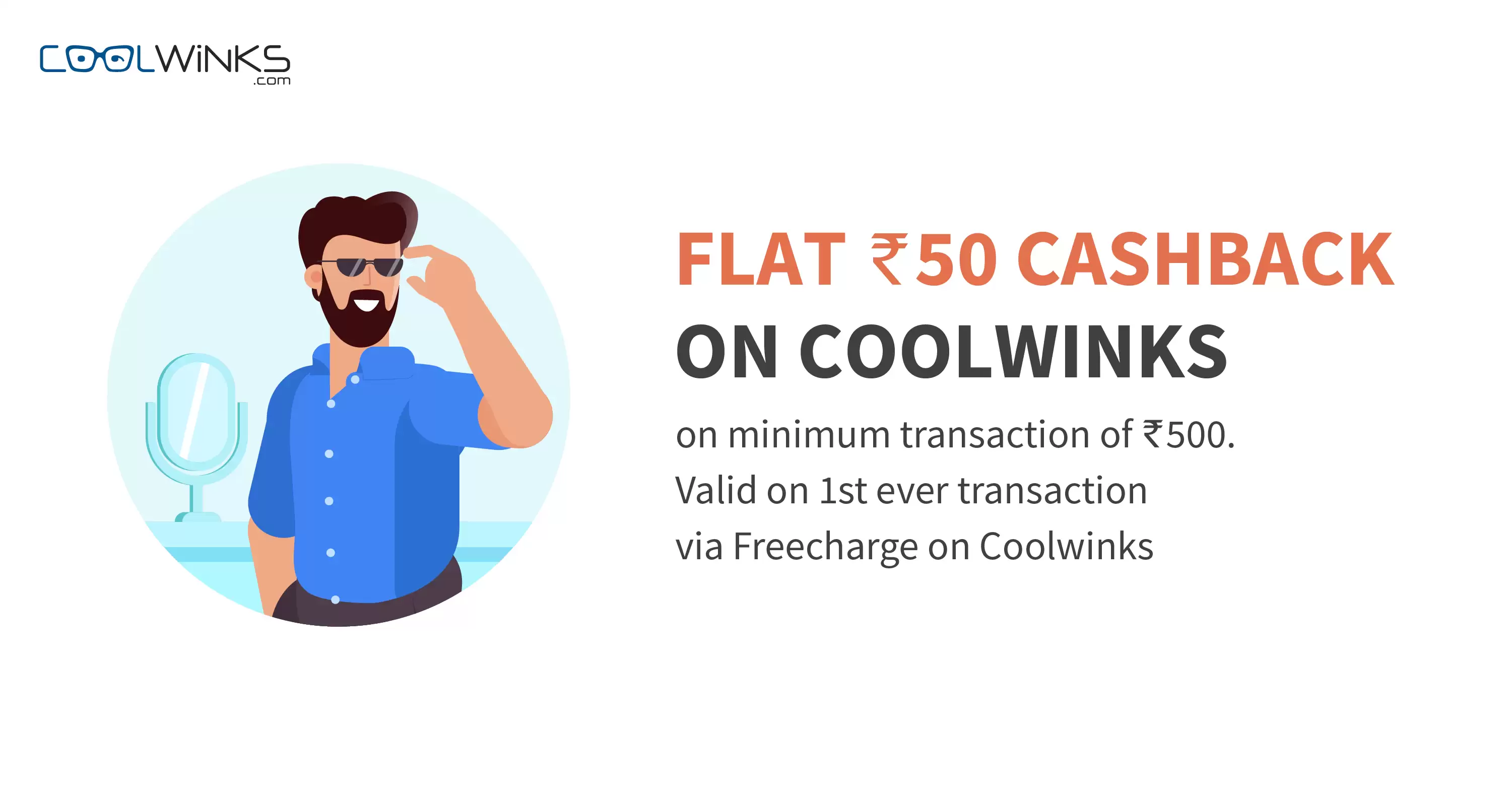 Get Flat Rs. 50 Cashback On Minimum 500 On First Ever Transaction On Coolwinks Via Freecharge