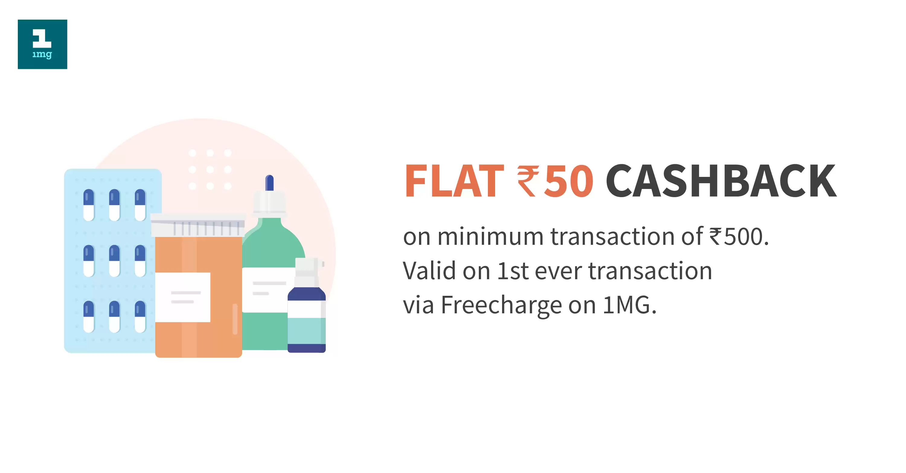 Get Flat Rs.50 Cashback On Minimum Transaction Of Rs.500 On First Ever Transaction On 1mg Via Freecharge