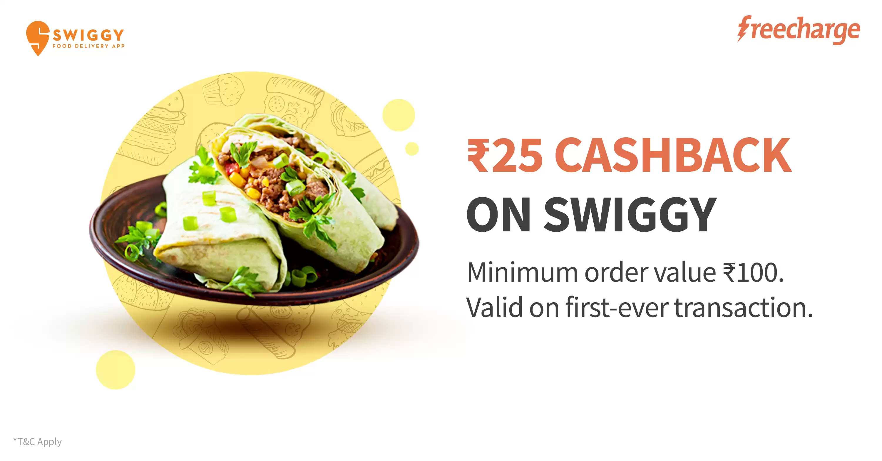 Flat Rs 25 Cashback On Min. Order Of Rs 100 Valid On First Ever Transaction On Swiggy Via Freecharge