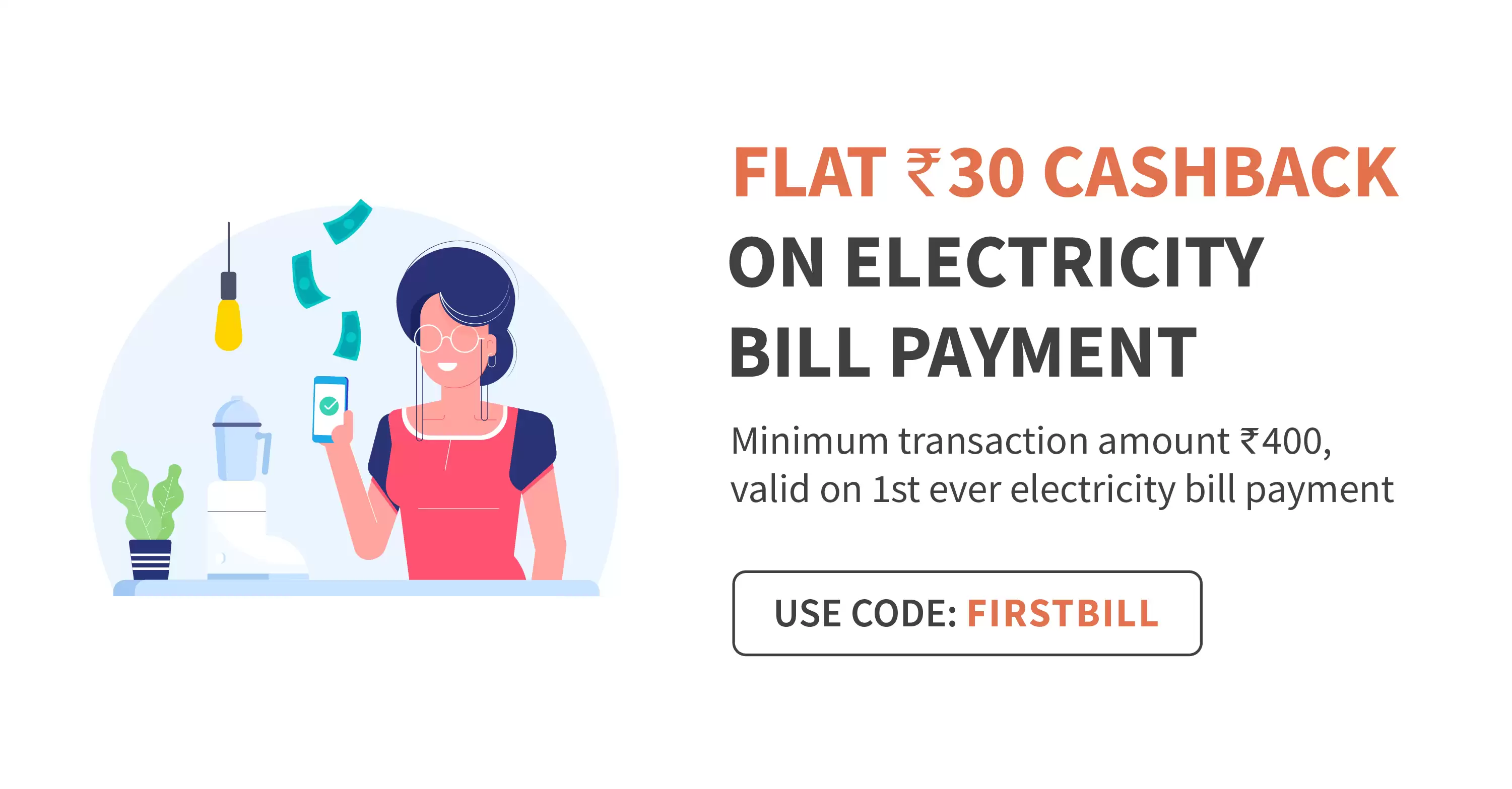 Flat Rs 30 Cashback On First Electricity Bill Payment