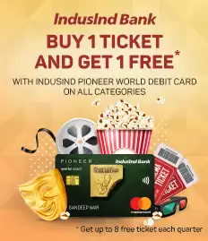 Buy 1 Ticket And Get 1 Free Up To Inr 1000 With Indusind Pioneer World Debit Card At Bookmyshow